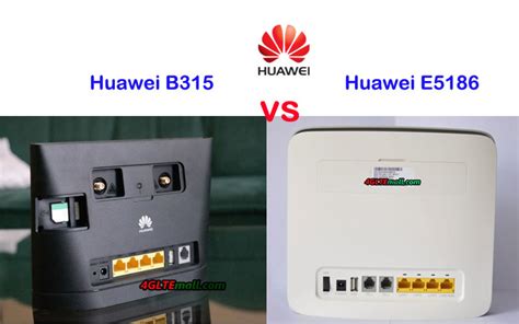 Huawei B315 ir E5186 palyginimas